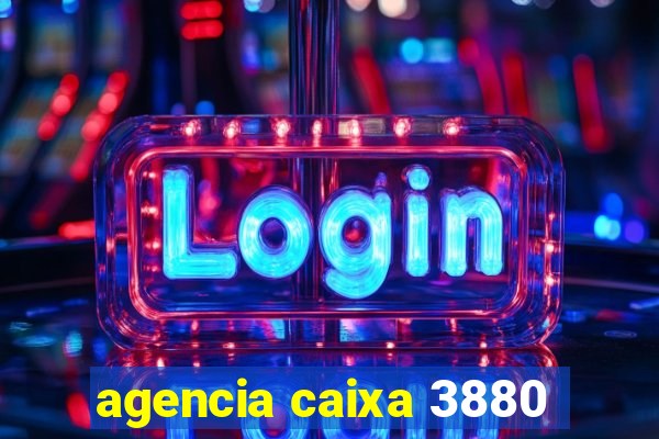 agencia caixa 3880